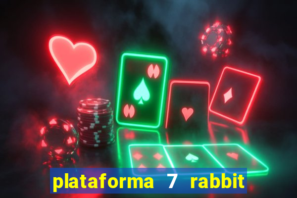 plataforma 7 rabbit é confiável